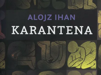 Alojz Ihan: Karantena