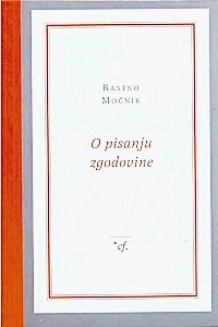 Recenzija knjige Rastka Močnika O pisanju zgodovine: Interpretacijski boji